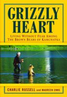 Grizzly Heart: Living Without Fear Among the Brown Bears of Kamchatka 0679311955 Book Cover