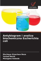Antybiogram i analiza biochemiczna Escherichia coli (Polish Edition) 6209924743 Book Cover