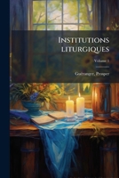 Institutions liturgiques (French Edition) 1024166813 Book Cover