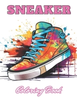 Sneaker Coloring Book: 100+ New and Exciting Designs for All Fans B0CQKFJ1ZC Book Cover