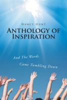 Anthology of Inspiration: And The Words Came Tumbling Down 1646706080 Book Cover