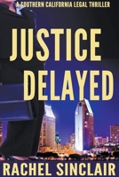 Justice Delayed (Southern California Legal Thrillers) 103670291X Book Cover