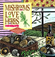 Mushrooms Love Herbs (Fresh from the Garden Cookbook) 0882669338 Book Cover