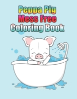 peppa pig mess free coloring book: Peppa pig coloring book for kids, jumbo, children, toddlers, crayons, adult, mini, girls and Boys. Large 8.5 x 11. 25 Coloring Pages 1710472383 Book Cover