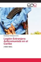 Legión Extranjera Anticomunista en el Caribe 6202809469 Book Cover