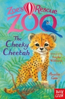 Zoe's Rescue Zoo: The Cheeky Cheetah 1805139223 Book Cover