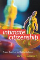Intimate Citizenship: Private Decisions and Public Dialogues (The Earl & Edna Stice Lecture-book Series in Social Sciences) 0295983310 Book Cover