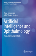 Artificial Intelligence and Ophthalmology: Perks, Perils and Pitfalls 9811606331 Book Cover