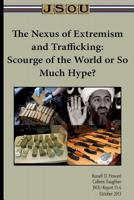 The Nexus of Extremism and Trafficking: Scourge of the World or So Much Hype? 1099008395 Book Cover