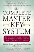 The Complete Master Key System: Using the Classic Work to Discover Prosperity, Joy, and Fulfillment 0399171827 Book Cover
