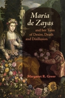 María de Zayas and her Tales of Desire, Death and Disillusion 1855663600 Book Cover