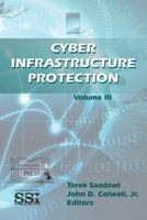 Cyber Infrastructure Protection Volume III 1387583271 Book Cover