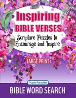 Inspiring Bible Verses Word Search Book Large Print: Featuring Inspirational Scripture Verses to Encourage and Inspire You in Christian Faith and Hope 1947676490 Book Cover