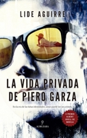 La vida privada de Piero Garza: X Premio Albert Jovell de Novela (Spanish Edition) 8410526964 Book Cover