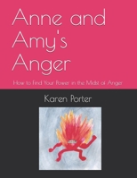 Anne and Amy's Anger: How to Find Your Power in the Midst of Anger (Emotatude) 1946785199 Book Cover