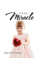 A Life Time Miracle 1477122699 Book Cover