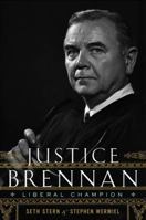 Justice Brennan: Liberal Champion 0547149255 Book Cover