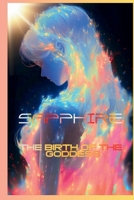 SAPPHIRE: The birth of the goddess B0FMNG911S Book Cover