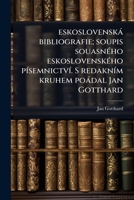 eskoslovenská bibliografie; soupis souasného eskoslovenského písemnictví. S redakním kruhem poádal Jan Gotthard 1178572587 Book Cover