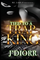 Tied to A Trap King 1081582138 Book Cover