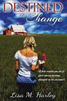 Destined to Change 1482606917 Book Cover