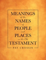 Meanings of the Names of People and Places in the Old Testament 1645156230 Book Cover