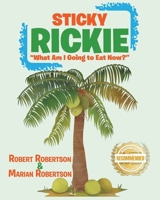 Sticky Rickie: What am I going to eat now? 195817632X Book Cover