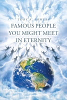 Famous People You Might Meet in Eternity 1098073215 Book Cover