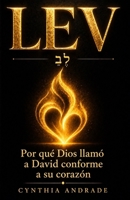 LEV: Por qué Dios llamó a David conforme a su corazón (Palabras que permanecen) (Spanish Edition) B0GZ3R76FP Book Cover
