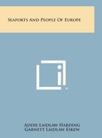 Seaports and People of Europe 1013610199 Book Cover