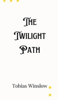 The Twilight Path 9916908184 Book Cover