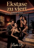 Ekstase zu viert: Erotischer Roman (Ménage à quatre, Band 3) - Die erste Nacht zu viert (German Edition) 3384891295 Book Cover