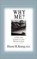 Why Me? : A Doctor Looks at the Book of Job 0830823301 Book Cover