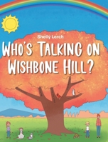 Who's Talking on Wishbone Hill? 1098074963 Book Cover