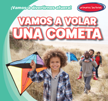 Vamos a Volar Una Cometa (Let's Fly a Kite) (¡Vamos a Divertirnos Afuera! (Let's Have Fun Outside!)) (Spanish Edition) 1482467437 Book Cover