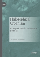 Philosophical Urbanism : Lineages in Mind-Environment Patterns 3030290875 Book Cover