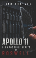 Apollo 11, l’impossible vérité de Roswell (French Edition) B0GZ9YDNNC Book Cover