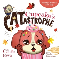 Cupcake's Catastrophe: A cute and sweet tale for kids B0F5L6BFP8 Book Cover
