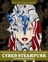 Cyber Steampunk Coloring Book for Adults 1548752274 Book Cover