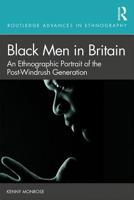 Black Men in Britain: An Ethnographic Portrait of the Post-Windrush Generation 0367647222 Book Cover