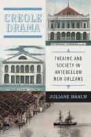 Creole Drama: Theatre and Society in Antebellum New Orleans 0813942330 Book Cover