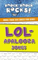 LOL-apalooza Jokes: More Than 444 Jokes for Kids 1400214386 Book Cover