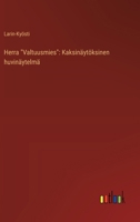 Herra "Valtuusmies": Kaksinäytöksinen huvinäytelmä (Finnish Edition) 3368915843 Book Cover