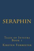 Seraphin (Tales of Intetra #1) 1717028039 Book Cover