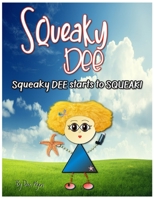 Squeaky DEE: Squeaky DEE starts to Squeak! B0BTG9WPPH Book Cover