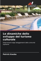 Le dinamiche dello sviluppo del turismo culturale: Determinanti degli atteggiamenti della comunità ospitante (Italian Edition) 6208793491 Book Cover