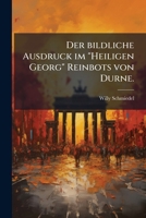 Der Bildliche Ausdruck Im Heiligen Georg Reinbots Von Durne (1908) 1247598624 Book Cover