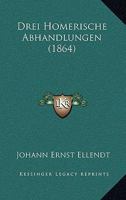 Drei Homerische Abhandlungen (1864) 1160083177 Book Cover
