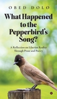 What Happened to the Pepperbird's Song?: A Reflection on Liberian Reality Through Prose and Poetry B0FPDGN2TM Book Cover