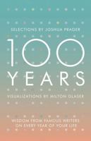 100 Years: Wisdom From Famous Writers on Every Year of Your Life 0393285707 Book Cover